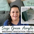 {Designer Vlog} New Wedding Trend - Sage Green Matching Acrylic Invites