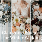 28 Glamorous Bouquets for 2022 Winter Wedding Ideas